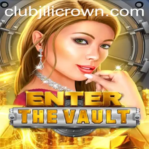 EntertheVault: A Thrilling Adventure Awaits with Jilicrown